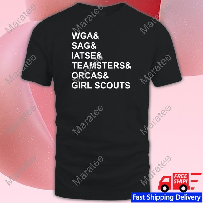 ????? ?. ???????????? Wga Sag Iatse Teamsters Orcas Girl Scouts Shirt, T Shirt, Hoodie, Sweater, Long Sleeve T-Shirt And Tank Top